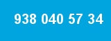 938 040 57 34